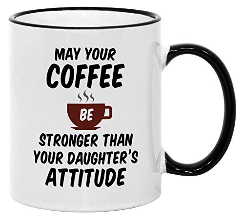 Casitika Tasse mit Aufschrift "May Your Coffee Be Stronger Than Your Daughters Attitude", 325 ml von Casitika
