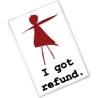 I Got Refund - Orphan Black Inspiriert Helena Lustiger Spruch Magnet Geschenk von ChasingStarsUK