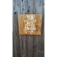 Handgefertigtes Holzschild You Are My Most Favourite Wall Decor von ChristysKorner