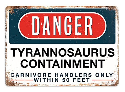 Metall-Wandschild, mit englischer Aufschrift: „Danger, Tyrannosaurus Containment“, inspirierende Kunst von Cirrus