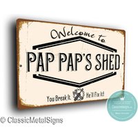 Pap Paps Shed Schild, Welcome To Pap Pap's Shed, You Break It He'll Fix It, Schuppenschilder, Geschenk Für Pap, Schilder Shed von ClassicMetalSigns