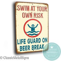 Swim At Own Risk Schild, Pool Schilder, Life Guard On Beer Break, Vintage Stil Schwimmbad Dekor, Schwimmt Auf Eigenes Risiko von ClassicMetalSigns