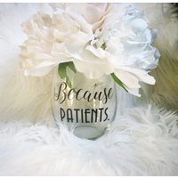 Weil Patienten Weinglas/Personalisiertes Stemless Krankenschwester Geschenk Beste Freunde von ClayEloquence