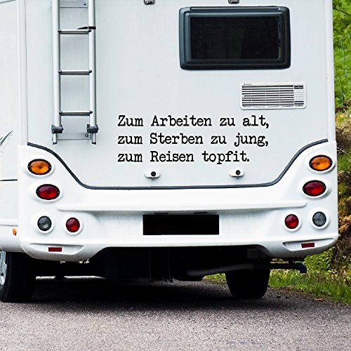 WA308 Clickzilla - Wohnmobil Aufkleber - Wohnwagen Aufkleber - Zum arbeiten zu alt, zum sterben zu jung, zum reisen topfit von Clickzilla