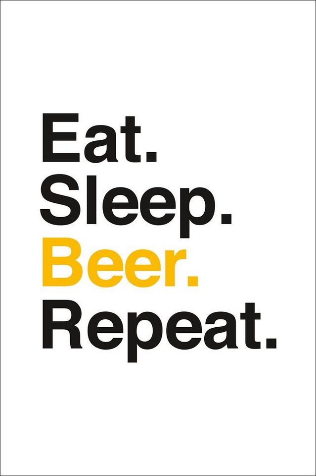 Close Up Poster Eat. Sleep. Beer. Repeat. Kunstdruck 20 x 30 cm Close Up Poster Eat. Sleep. Beer. Repeat. Kunstdruck 20 x 30 cm von Close Up