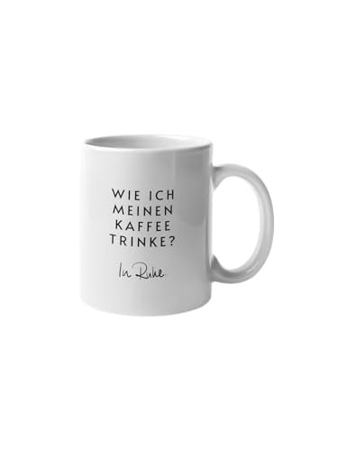 Tasse „Wie ich meinen Kaffee trinke? In Ruhe.“ | Lustige Kaffeetasse für Büro, Alltag & Morgenmuffel | Keramik Becher mit Spruch | Geschenkidee für Kaffee-Liebhaber | 330ml von Close Up