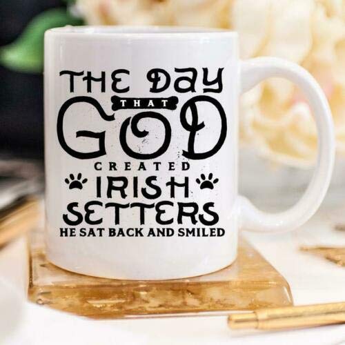 White Coffee Mug 11/15oz Funny Mugs Coffee Mugs Irish Setter Mugs The Day That God Created Irish Setters Gifts For Irish Setters 11oz von Co5675do