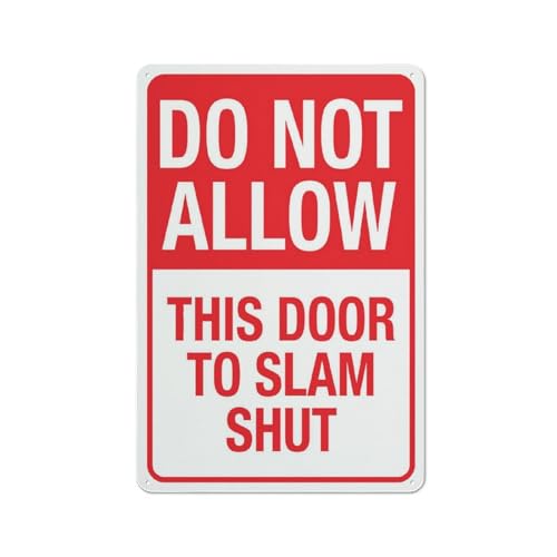 Compladeta Schild mit Aufschrift "Do Not Allow This Door To Slam Shut" für den Außenbereich, UV-bedrucktes Aluminium, 30,5 x 20,3 cm, wetterfest und für Zuhause oder Geschäft von Compladeta