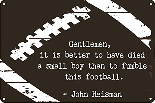John Heisman Schild mit Aufschrift "It is better to have died a small boy than to fumble this football", 30,5 x 20,3 cm, lustiges Blechschild, Fußball-Thema, Sportbar, Heimdekoration John Heisman Schild mit Aufschrift "It is better to have died a small boy than to fumble this football", 30,5 x 20,3 cm, lustiges Blechschild, Fußball-Thema, Sportbar, Heimdekoration von Contrence