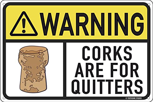 Lustiges Blechschild mit Aufschrift "Warning Corks Are For Quitters", 30,5 x 20,3 cm von Contrence