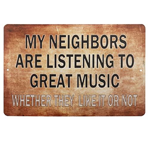 Lustiges Metall-Blechschild My Neighbors are Listening to Great Music Bar Man Cave Home Wall Decor 20,3 x 30,5 cm von Contrence