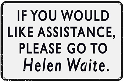 Lustiges Wortspiel-Blechschild mit Aufschrift "If You Would Like Assistance Please Go to Helen Waite, 30,5 x 20,3 cm von Contrence