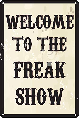 Welcome To The Freak Show Blechschild, 30,5 x 20,3 cm von Contrence