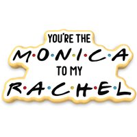 Du Bist Die Monica Zu Meiner Rachel Cookie Cutter | Stempel Schablone - Scharfe Kanten Schneller Versand Wählen Sie Ihre Eigene Größe von CookieCutterLady