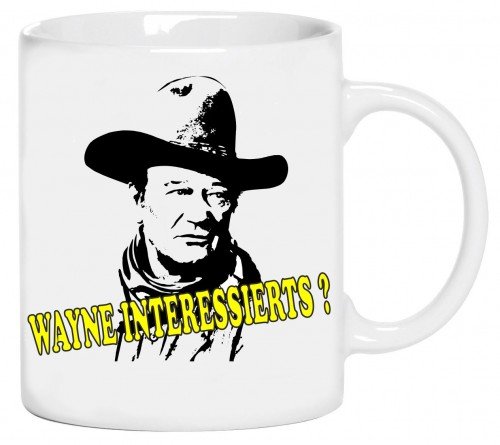 Coole-Fun-T-Shirts Wayne INTERESSIERTS ? ! Western Kult Kaffetasse John Wayne Becher Weiss Kaffeetasse von Coole-Fun-T-Shirts