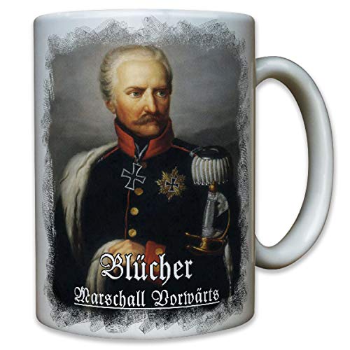 Blücher Gebhard Leberecht preußischer Generalfeldmarschall Marschall Tasse #9081 von Copytec