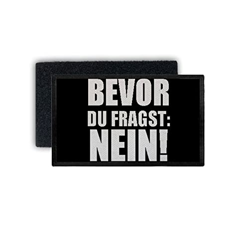 Copytec Patch Bevor du fragst Nein Fun Humor Kein Bock No Way Statement 7,5x4,5cm #34289 von Copytec