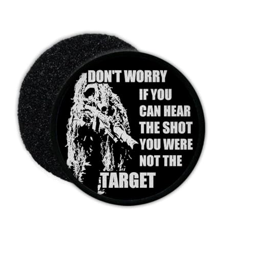 Copytec Patch Sniper Don't Worry If You Can Hear The Shot You were Not The Target #36419 von Copytec