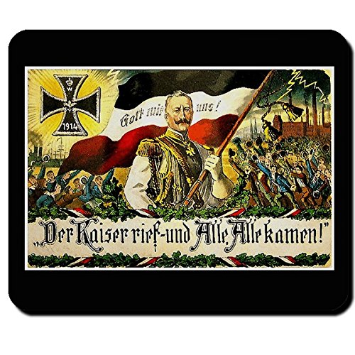 Der Kaiser rief und Alle Alle kamen Wilhelm Wk Deutschland - Mauspad Mousepad Computer Laptop PC #9806 von Copytec