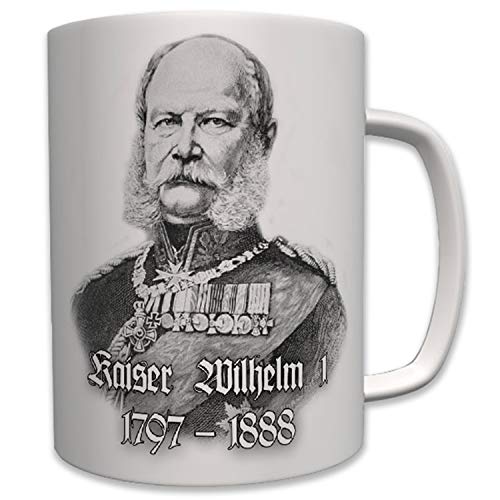 Kaiser Wilhelm I 1797-1888 König von Preußen Hohenzollern - Tasse #7006 von Copytec