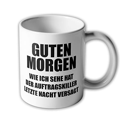 Tasse Guten Morgen wie ich sehe hat der Auftragskiller versagt Fun Humor #34420 Tasse Guten Morgen wie ich sehe hat der Auftragskiller versagt Fun Humor #34420 von Copytec