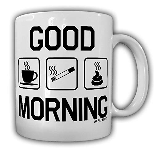 good morning Kaffee Kippe Kacken Männer Morgen Ritual Fun -Tasse #26432 von Copytec