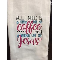 Alles, Was Ich Brauche, Ist Ein Wenig Kaffee Und Eine Ganze Menge Von Jesus Bestickt Mehl Sack Handtuch Alles, Was Ich Brauche, Ist Ein Wenig Kaffee Und Eine Ganze Menge Von Jesus Bestickt Mehl Sack Handtuch von CraftDivaCreations