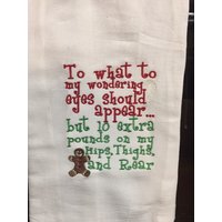 Dazu Was Meinen Wandernden Augen Doch Erscheinen Sollte Extra 10 Teiche Auf Hüften Oberschenkel Und Hinten Besticktem Mehlsack Handtuch Dazu Was Meinen Wandernden Augen Doch Erscheinen Sollte Extra 10 Teiche Auf Hüften Oberschenkel Und Hinten Besticktem Mehlsack Handtuch von CraftDivaCreations