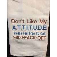 Dont Like My Attitude Please Feel Free To Call 1-800-Fack-Off Bestickt Mehlsack Handtuch Dont Like My Attitude Please Feel Free To Call 1-800-Fack-Off Bestickt Mehlsack Handtuch von CraftDivaCreations