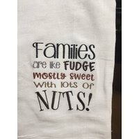 Familien Sind Wie Fudge Meist Süß Mit Ein Paar Nüssen Bestickten Mehlsack Süßen Handtuch Familien Sind Wie Fudge Meist Süß Mit Ein Paar Nüssen Bestickten Mehlsack Süßen Handtuch von CraftDivaCreations