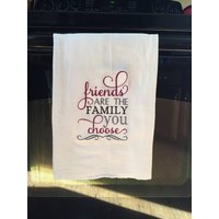 Freunde Sind Die Familie Du Wählst Ein Besticktes Mehlsacktuch Freunde Sind Die Familie Du Wählst Ein Besticktes Mehlsacktuch von CraftDivaCreations