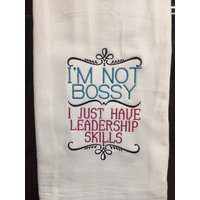 Ich Bin Nicht Bossy Habe Führungsqualitäten Bestickt Mehl Sack Handtuch Ich Bin Nicht Bossy Habe Führungsqualitäten Bestickt Mehl Sack Handtuch von CraftDivaCreations