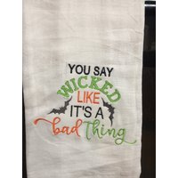 Sie Sagen, Böse Wie Sein Eine Schlechte Sache Besticktes Mehlsacktuch Sie Sagen, Böse Wie Sein Eine Schlechte Sache Besticktes Mehlsacktuch von CraftDivaCreations