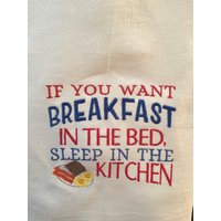 Wenn Sie Frühstück Im Bett Schlafen in Der Küche Bestickt Mehl Sack Handtuch Wollen von CraftDivaCreations