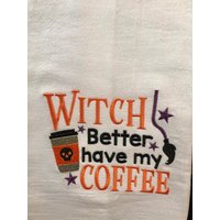 Witch Better Have My Coffee Halloween Besticktes Mehlsacktuch | Küchentuch Küchenhandtuch Halloween-Kaffeetuch von CraftDivaCreations