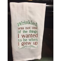 Zerknittert War Nicht Eines Der Dinge, Die Ich Sein Wollte, Als Aufwuchs Bestickte Mehl Sack Handtuch von CraftDivaCreations