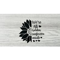 We're All Golden Sunflowers Inside Vinyl-Aufkleber/Aufkleber von CraftyImageGB