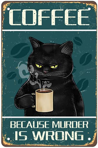 Wanddekoration mit Aufschrift Coffee Because Murder is Wrong, lustiges schwarzes Blechschild, VintageRetroPoster, Gemälde, niedliche Katze und Kaffee, für Zuhause, Schlafzimmer, Wohnzimmer, von Crapopo