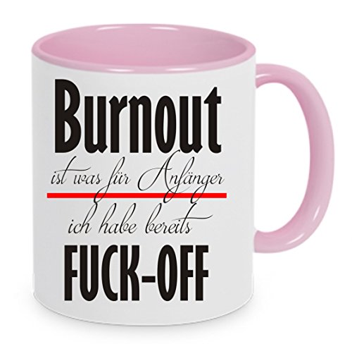 Burnout ist was für Anfänger - ich habe Fuck-off - Kaffeetasse mit Motiv, Tasse mit Druck, auch individuell mit Spruch, Foto, Wunschtext, Wunschname (rosa) von Crealuxe