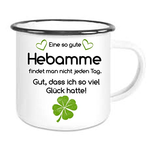 Crealuxe Emaille Tasse Eine so gute Hebamme fndet man nicht jeden Tag - gut das ich so viel Glück hatte - Kaffeetasse mit Motiv, Campingtasse, bedruckte Emailletasse mit Wunschtext von Crealuxe