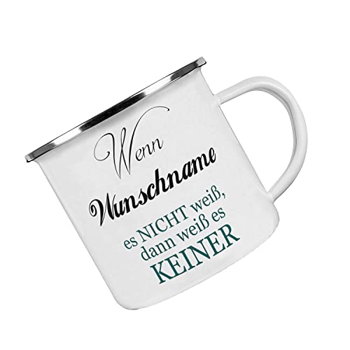 Crealuxe Emaille Tasse Wenn (Wunschname) es nicht weiß dann weiß es Keiner - Kaffeetasse mit Motiv, Campingtasse, bedruckte Emailletasse mit Wunschtext, Wunschname, Spruch oder Bildern von Crealuxe