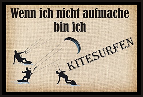 Crealuxe Fussmatte – “ Wenn ich Nicht aufmache Bin ich beim Kitesurfen “ - 60x40 cm - Gummi Rückseite/rutschfest - Filzoberfläche - Bedruckte Türmatte - Innenmatte - Schmutzmatte von Crealuxe