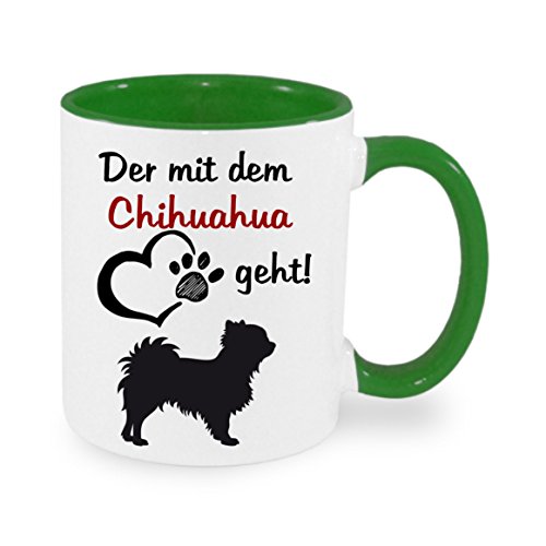 Der mit dem Chihuahua geht - Kaffeetasse mit Motiv, Tasse mit Druck, auch individuell mit Spruch, Foto, Wunschtext, Wunschname (grün) von Crealuxe