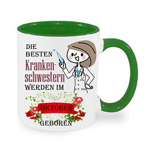 Die besten Krankenschwestern werden im Oktober geboren - Kaffeetasse mit Motiv, Tasse mit Druck, auch individuell mit Spruch, Foto, Wunschtext, Wunschname (Grün) von Crealuxe