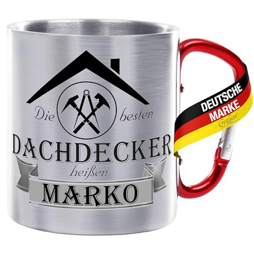 Crealuxe Edelstahltasse mit Karabiner 'Die Besten Dachdecker heißen Wunschname' Tasse personalisiert, Kaffeetasse, Bürotasse, Metalltasse mit Name von Crealuxe