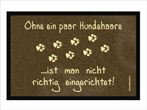 Crealuxe Fussmatte Ohne EIN Paar Hundehaare ist Man Nicht richtig eingerichtet - Fussmatte Bedruckt Türmatte Innenmatte Schmutzmatte lustige Motivfussmatte von Crealuxe