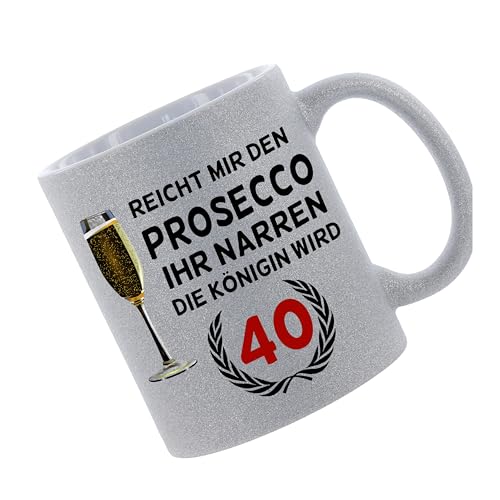 Glitzertasse (silber) Reicht mir den Prosecco ihr Narren die Königin wird 40" - Kaffeetasse, bedruckte Tasse mit Sprüchen oder Bildern, Bürotasse, von Crealuxe