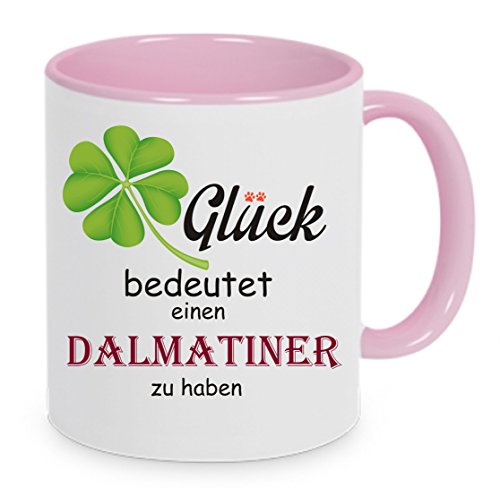 Glück bedeutet einen Dalmatiner zu haben - Kaffeetasse mit Motiv, Tasse mit Druck, auch individuell mit Spruch, Foto, Wunschtext, Wunschname (rosa) von Crealuxe