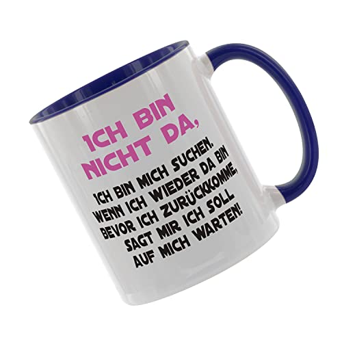 Ich bin nicht da - ich bin mich suchen... - Kaffeetasse mit Motiv, Tasse mit Druck, auch individuell mit Spruch, Foto, Wunschtext, Wunschname (Blau) von Crealuxe