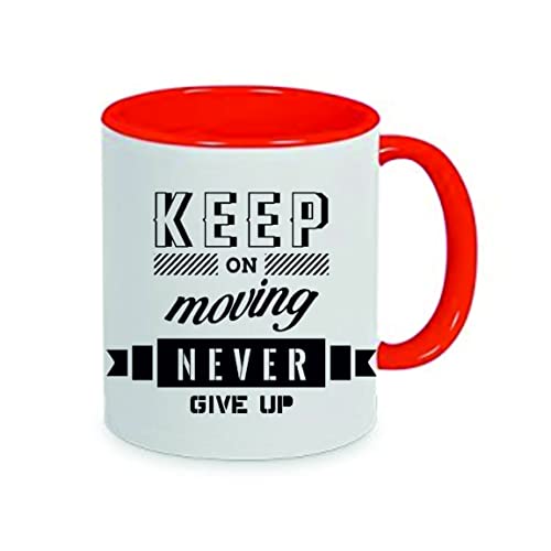" Keep on moving - never give up. " Kaffeetasse mit Motiv, Tasse mit Druck, auch individuell mit Spruch, Foto, Wunschtext, Wunschname (Rot) von Crealuxe